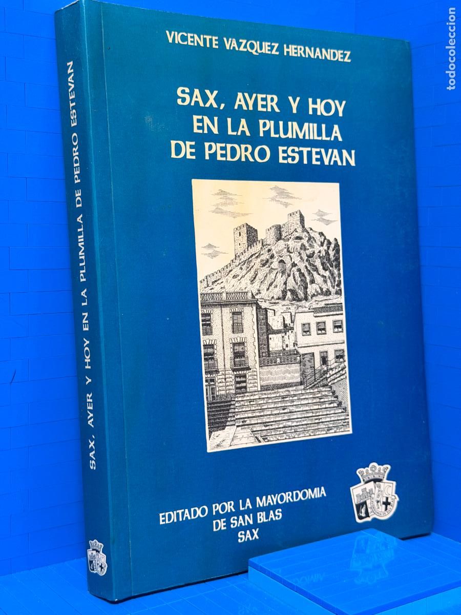Libros de segunda mano: SAX, AYER Y HOY EN LA PLUMILLA DE PEDRO ESTEBAN - VICENTE VAZQUEZ HERNANDEZ