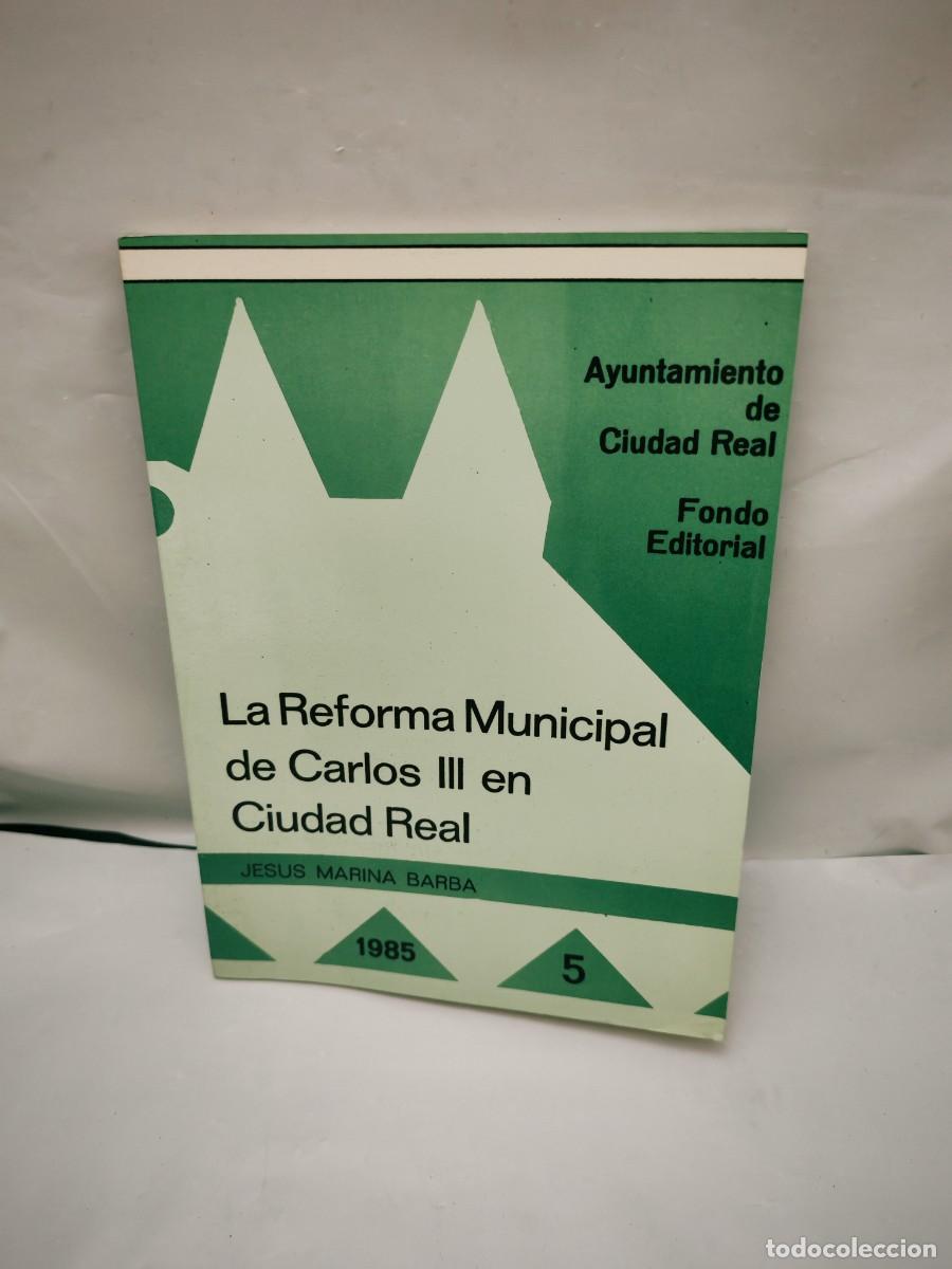 Libri di seconda mano: La Reforma Municipal de Carlos III en Ciudad Real (Primera edici&oacute;n)
