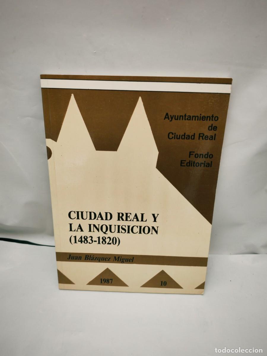 Livres d'occasion: Ciudad Real y la Inquisici&oacute;n (1483-1820) (Primera edici&oacute;n)