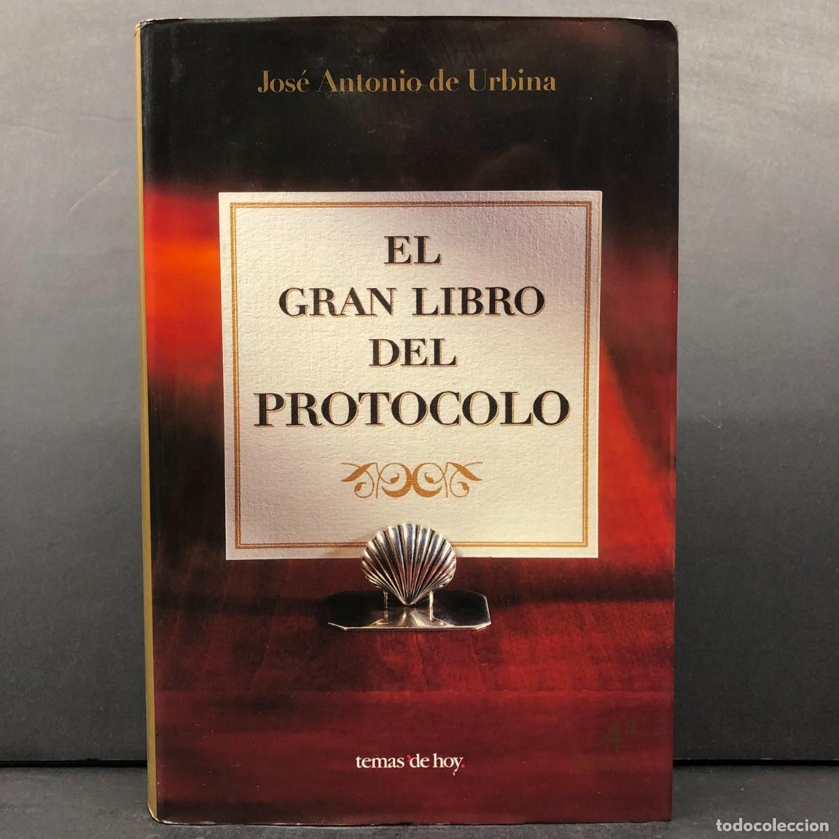 Libros de segunda mano: EL GRNA LIBRO DEL PROTOCOLO - JOS&Eacute; ANTONIO DE URBINA - TEMAS DE HOY / 6821