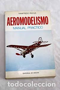 Libros de segunda mano: Aeromodelismo - Manfredo Pintus - Editorial de Vecchi - 3&ordf; Edici&oacute;n - 1979