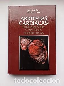 Libros de segunda mano: Arritmias Card&iacute;acas: Fundamentos y Opciones Terap&eacute;uticas - Jer&oacute;nimo Farr&eacute; - Edos