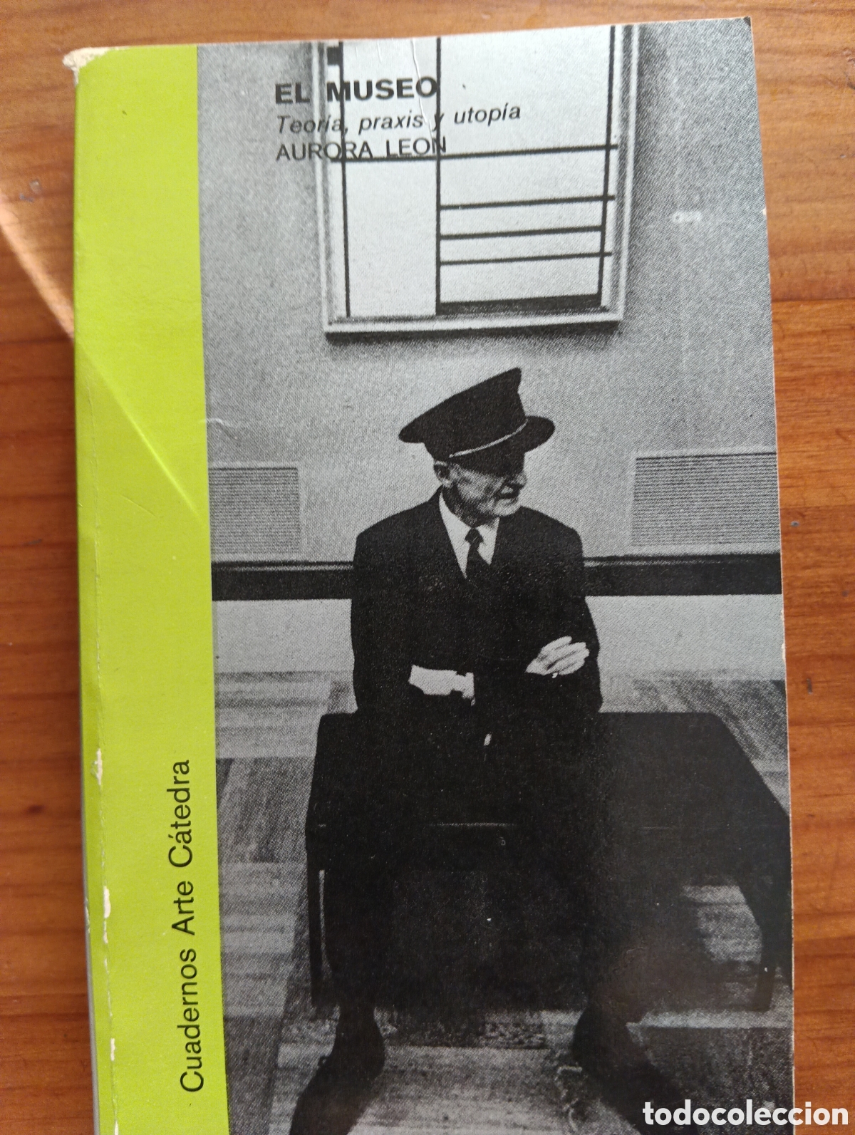 Libros de segunda mano: El museo, Teor&iacute;a, praxis y utop&iacute;a, Aurora Le&oacute;n