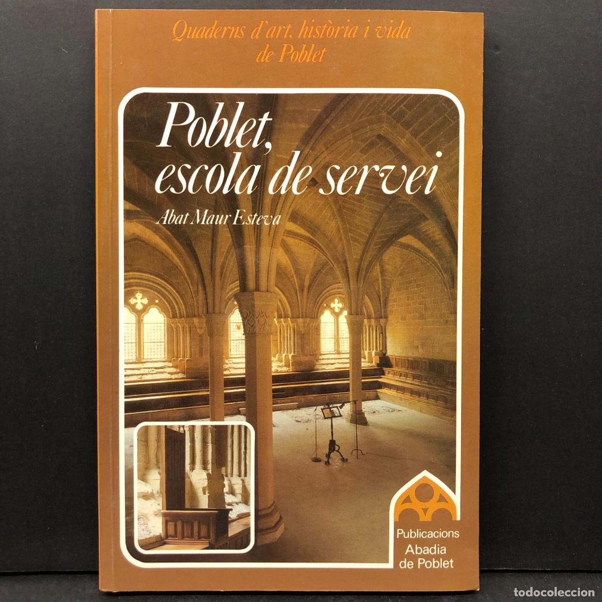 Libros de segunda mano: QUADERNS D'ART, HIST&Ograve;RIA I VIDA DE POBLET - POBLET, ESCOLA DE SERVEI - ABAT MAUR ESTEVA / 30