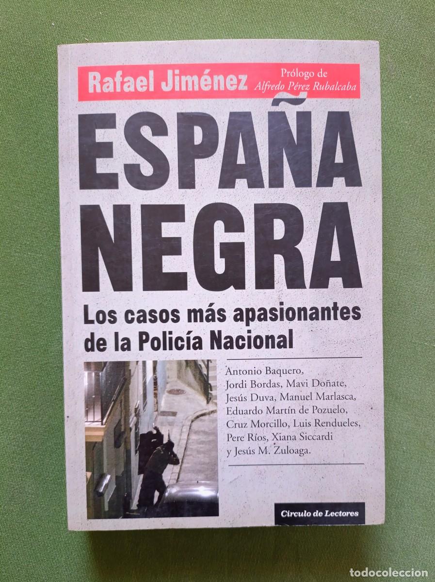 Libros de segunda mano: ESPA&Ntilde;A NEGRA - RAFAEL JIMENEZ - LOS CASOS M&Aacute;S APASIONANTES DE LA POLIC&Iacute;A NACIONAL.