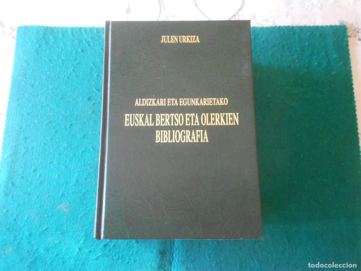 Libros de segunda mano: EUSKAL BERTSO ETA OLERKIEN BIBLIOGRAFIA - ALDIZKARI ETA EGUNKARIETAKO - JULEN URKIZA - 1999