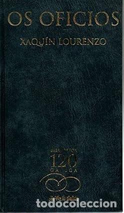 Livros em segunda m&atilde;o: Os Oficios - Xaqu&iacute;n Lorenzo Fern&aacute;ndez - La Voz de Galicia, S.a.-biblioteca Gallega