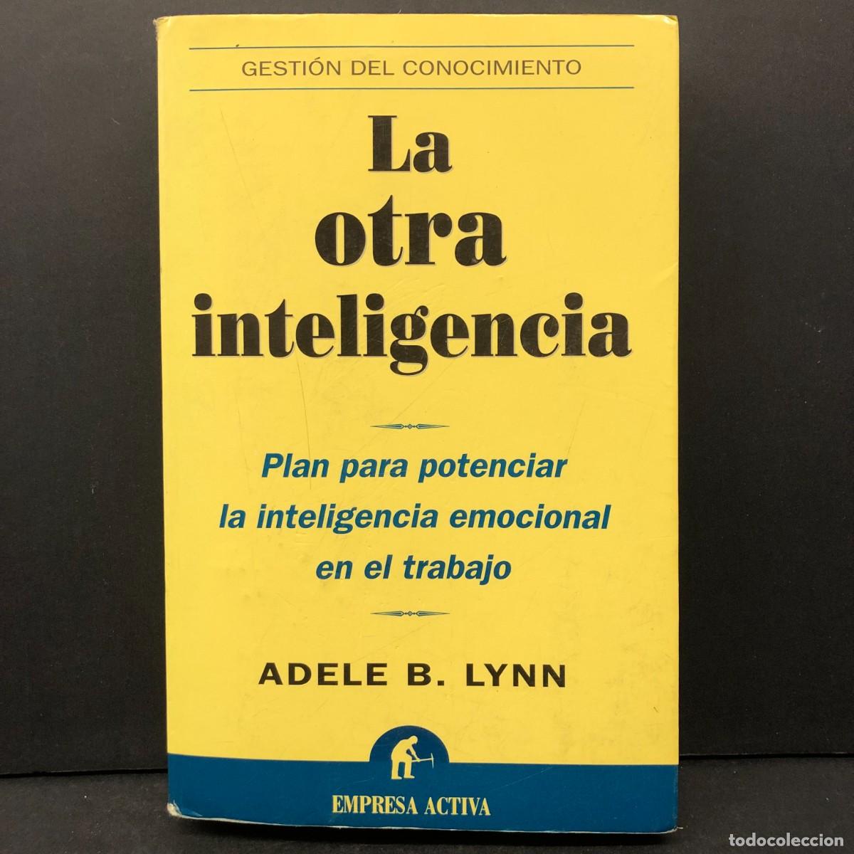 Libros de segunda mano: LA OTRA INTELIGENCIA - PLAN PARA POTENCIAL LA INTELIGENCIA EMOCIONAL EN EL TRABAJO / 43