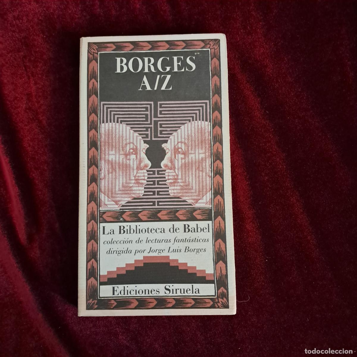 Libros de segunda mano: BORGES A/Z. Jorge Luis Borges. Siruela 1988