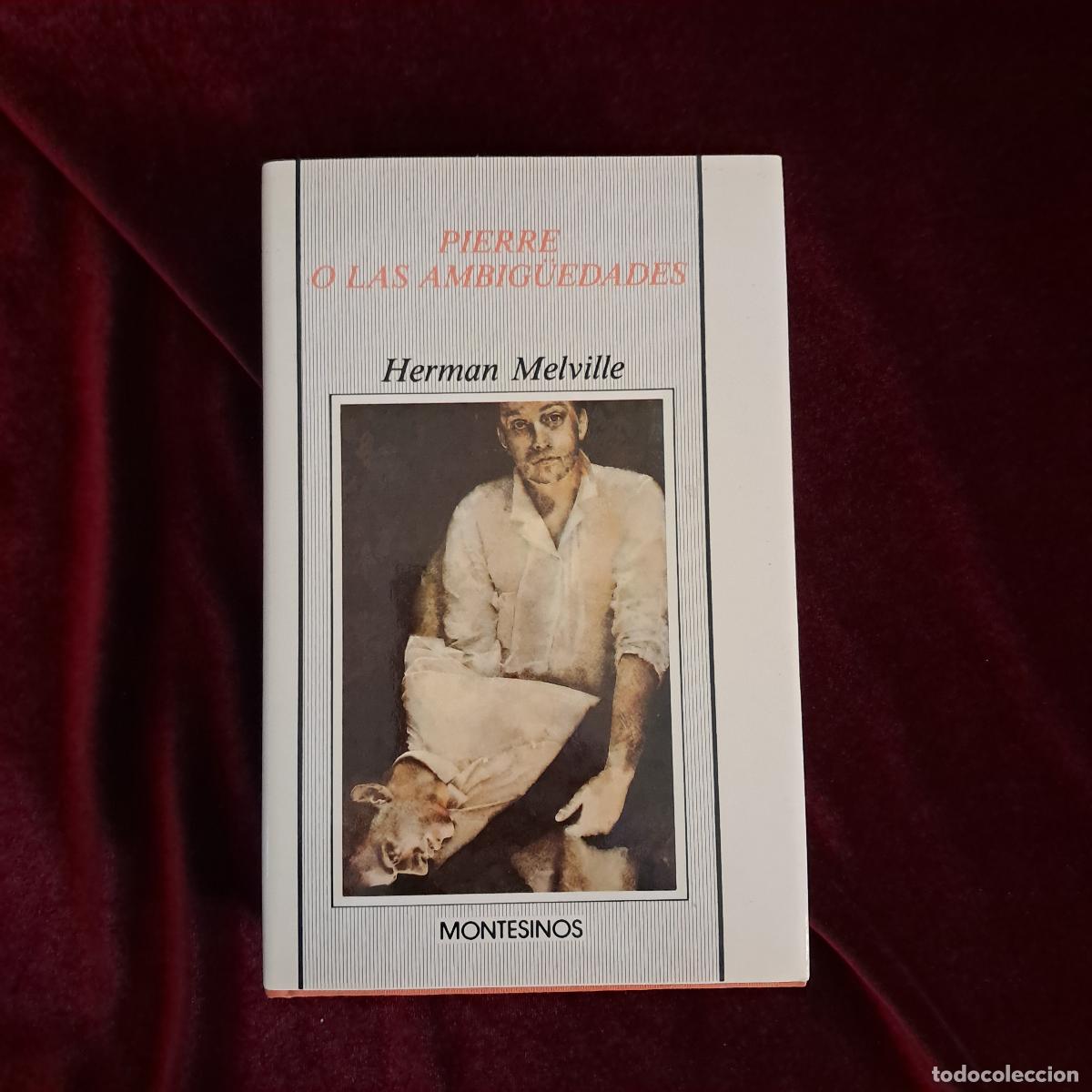 Libros de segunda mano: PIERRE O LAS AMBIG&Uuml;EDADES. Herman Melville. Montesinos 1991