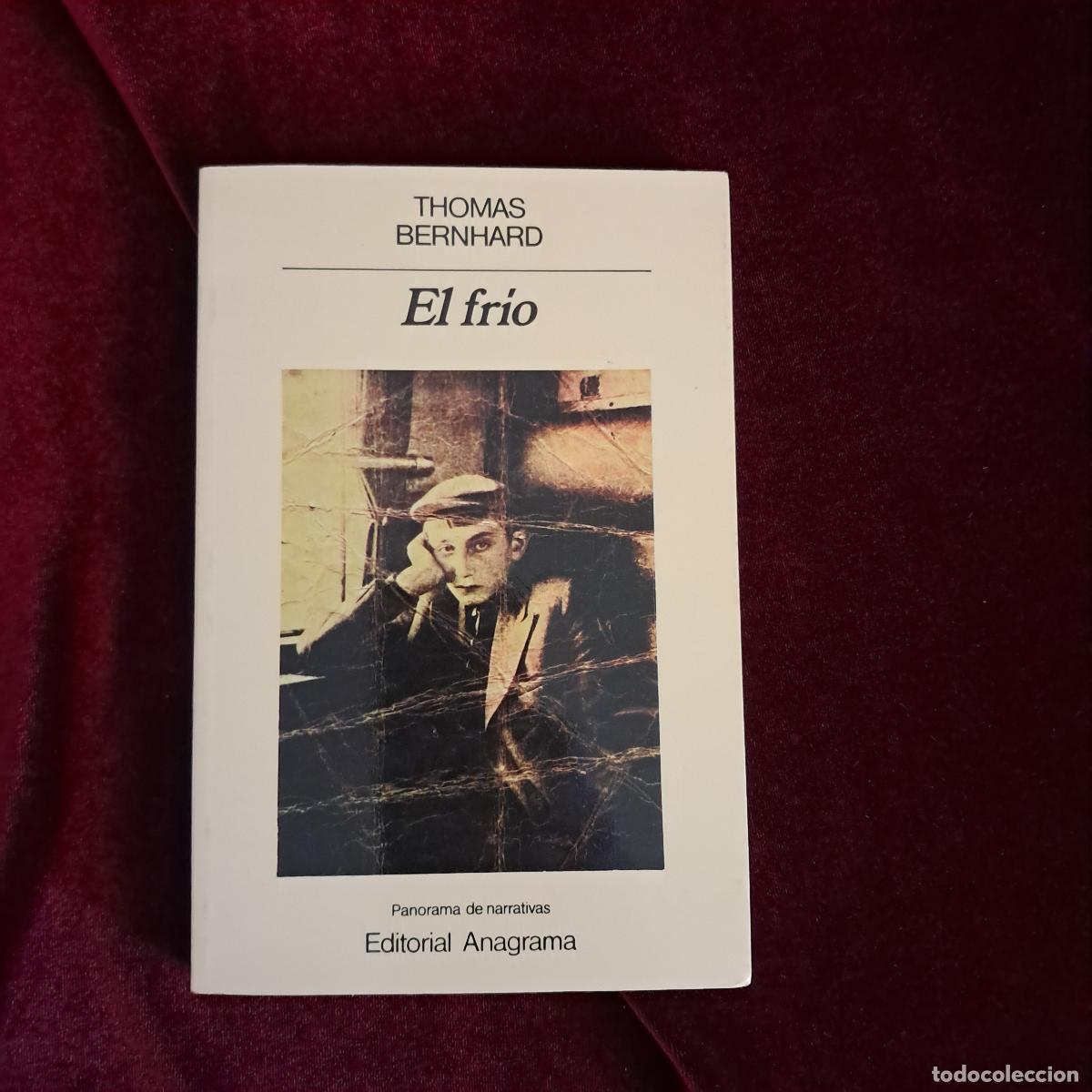 Libros de segunda mano: EL FR&Iacute;O. UN AISLAMIENTO. Thomas Bernhard. Anagrama 1985