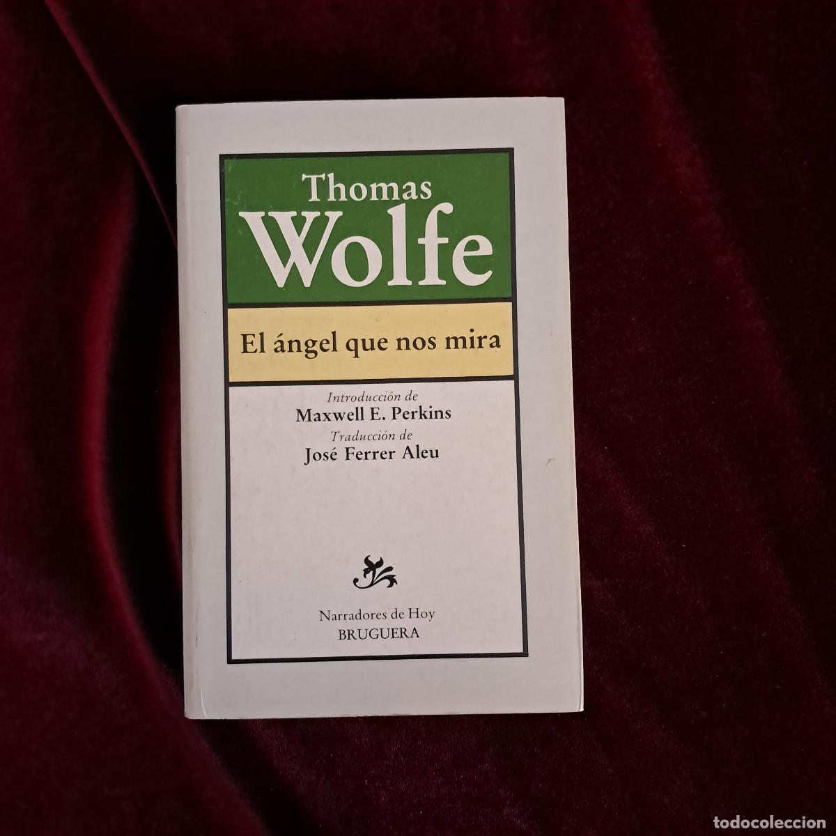 Libros de segunda mano: EL &Aacute;NGEL QUE NOS MIRA. Thomas Wolfe. Bruguera 1983