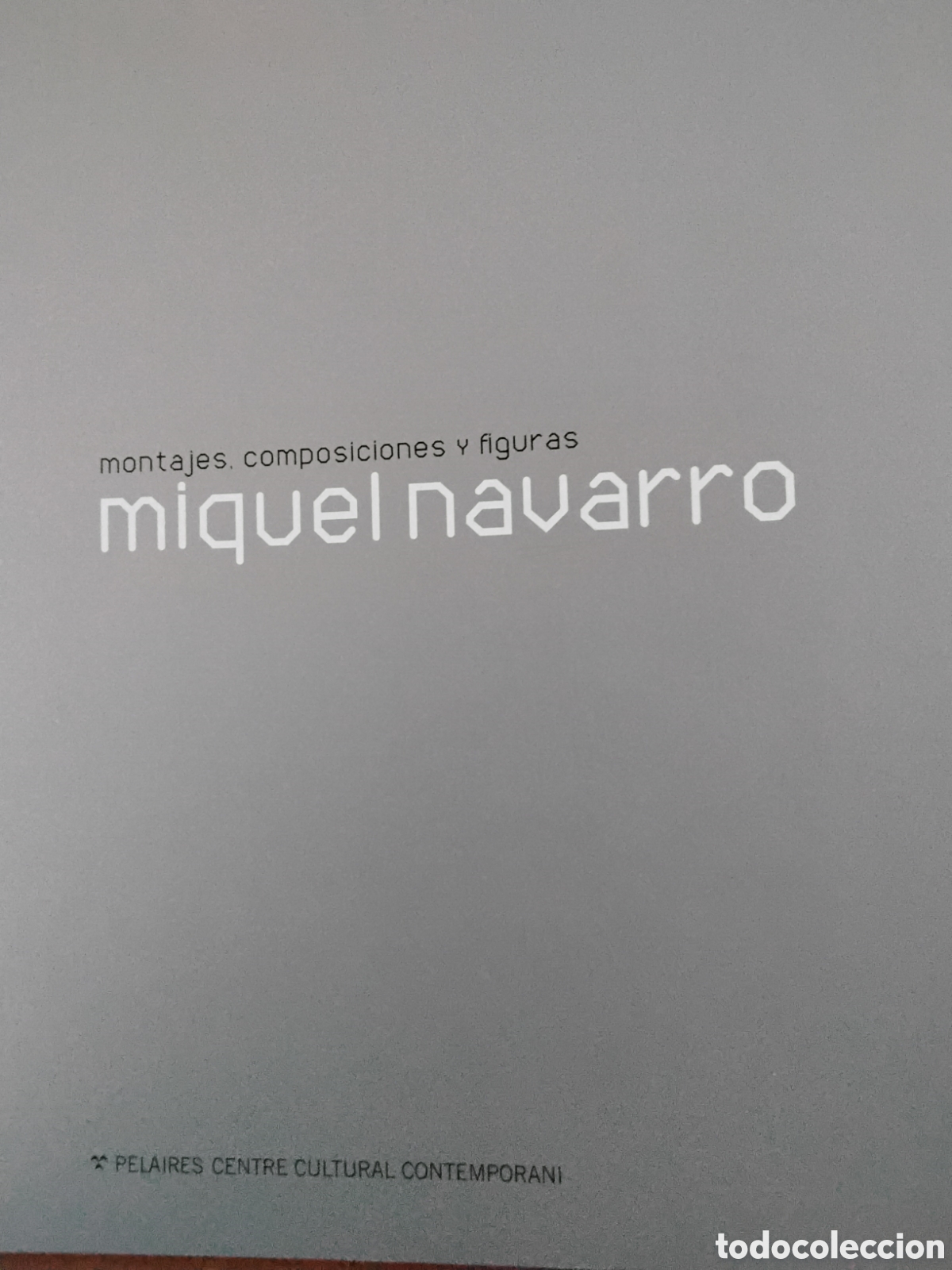 Libros de segunda mano: MIQUEL NAVARRO. MONTAJES, COMPOSICIONES Y FIGURAS - Foto 2