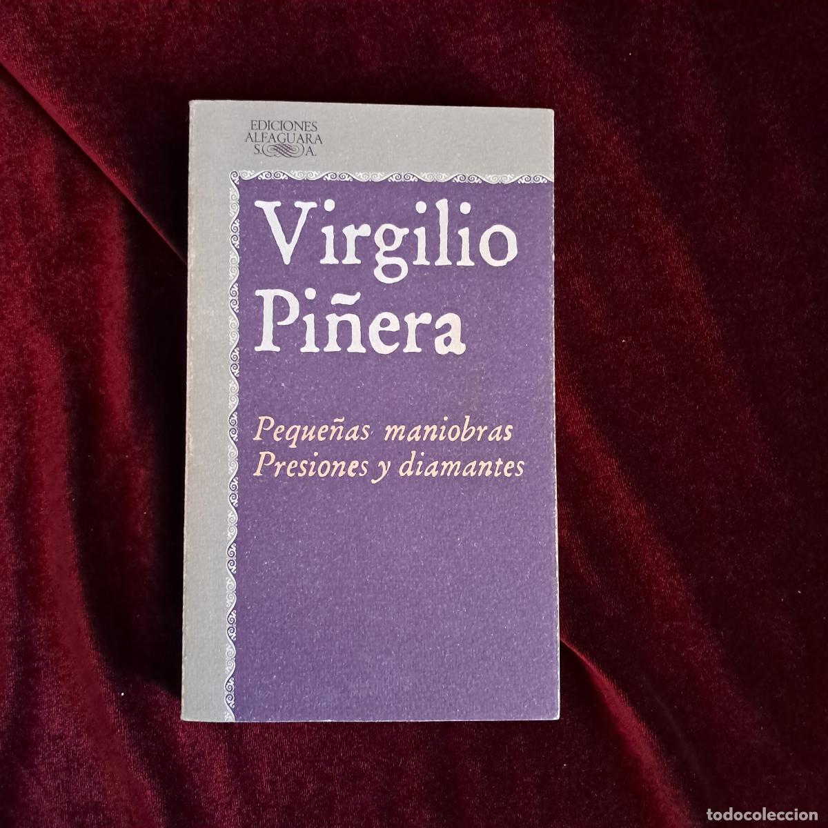 Libros de segunda mano: PEQUE&Ntilde;AS MANIOBRAS. PRESIONES Y DIAMANTES. Virgilio Pi&ntilde;era. Alfaguara 1985