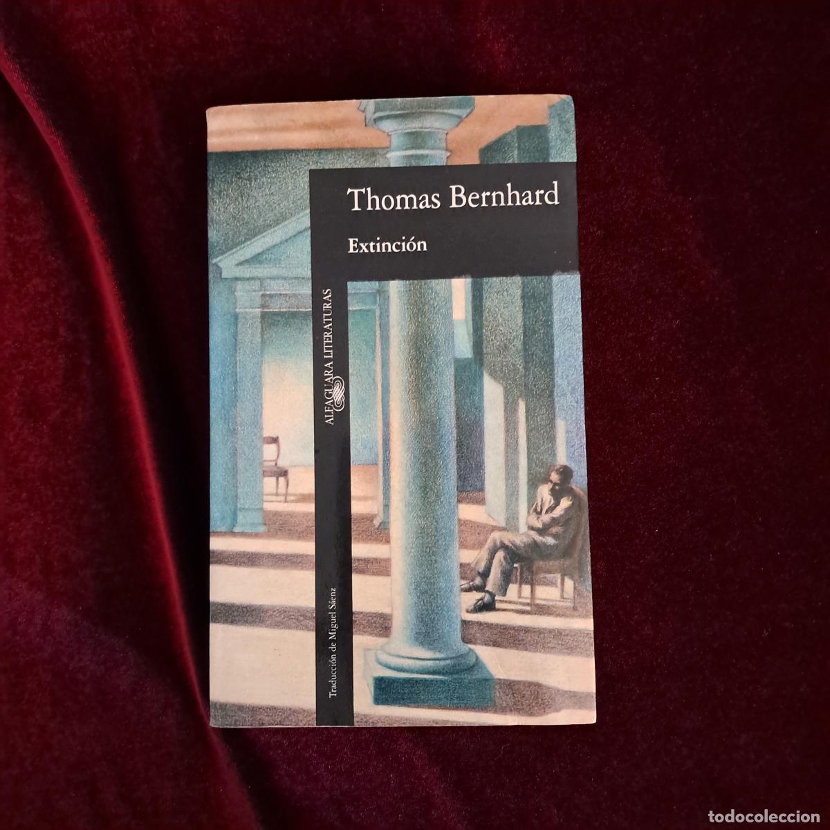 Libros de segunda mano: EXTINCI&Oacute;N. Thomas Bernhard. Alfaguara 1992