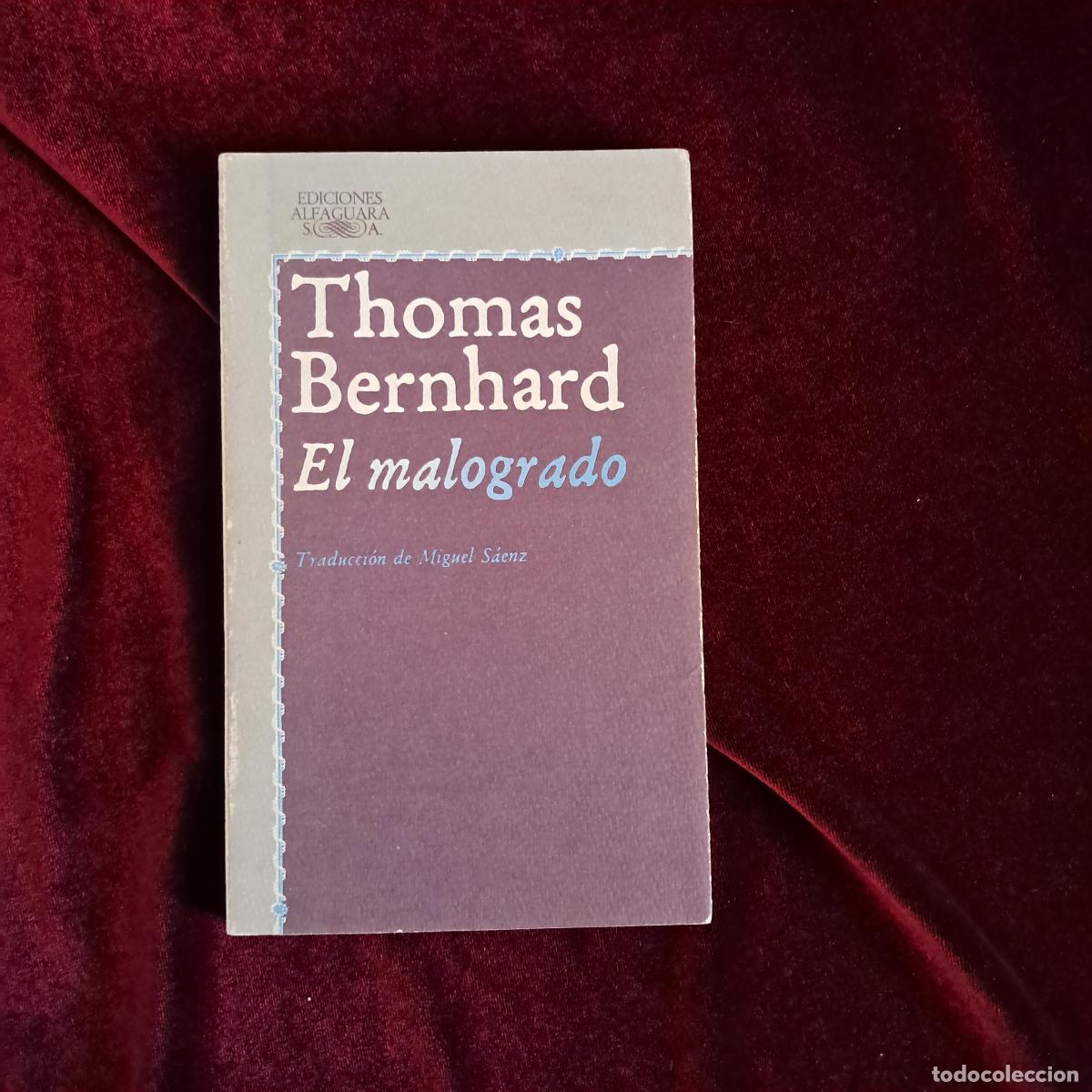 Libros de segunda mano: EL MALOGRADO. Thomas Bernhard. Alfaguara 1985
