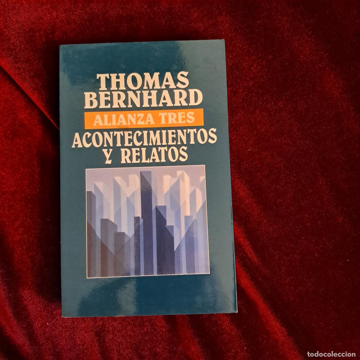 Libros de segunda mano: ACONTECIMIENTOS Y RELATOS. Thomas Bernhard. Alianza 1997