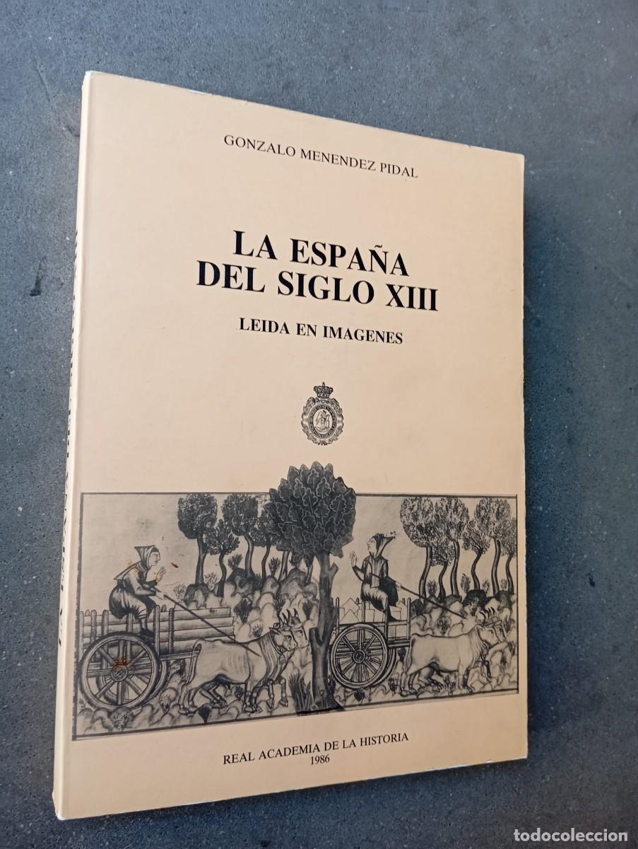 Livres d'occasion: La Espa&ntilde;a del siglo XIII le&iacute;da en im&aacute;genes / G. Men&eacute;ndez-Pidal / Real Academia de la Historia,1986
