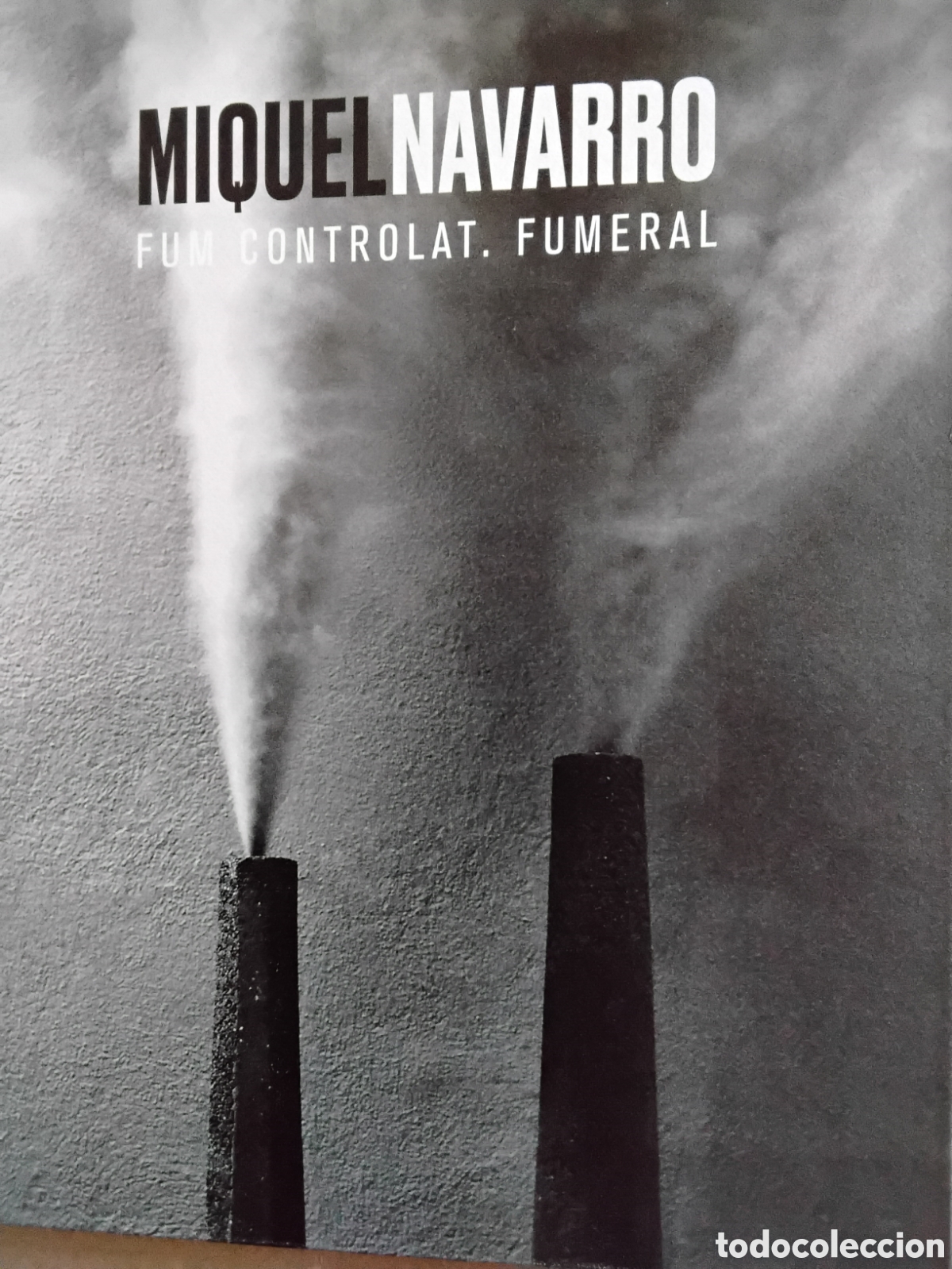 Libros de segunda mano: MIQUEL NAVARRO. FUM CONTROLAT. FUMERAL