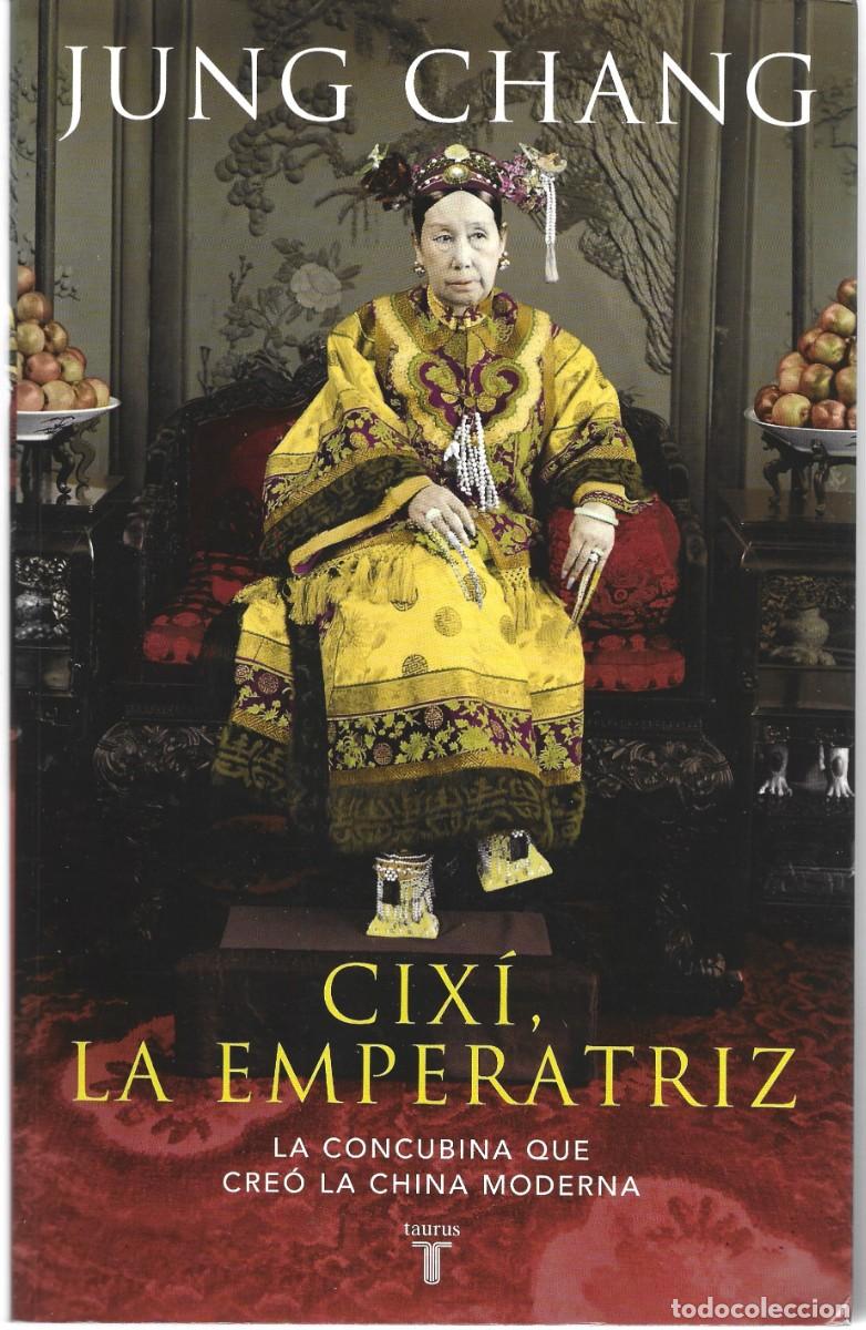 Gebrauchte B&uuml;cher: Jung CHANG : Cix&iacute;, la Emperatriz (La concubina que cre&oacute; la China moderna). Traducci&oacute;n de M&ordf; Luisa Ro