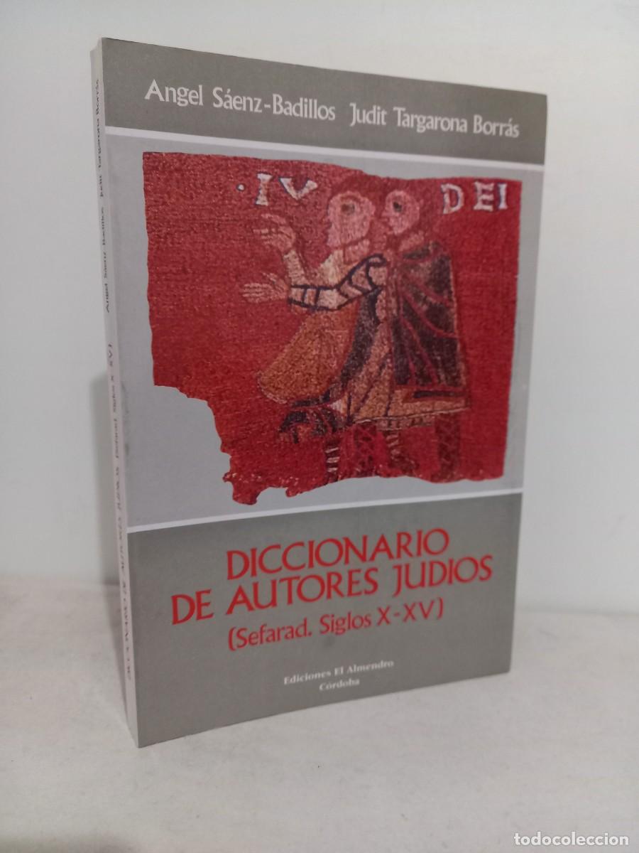 Libros de segunda mano: DICCIONARIO DE AUTORES JUDIOS ( SEFARAD. SIGLOS X-XV ). ANGEL S&Aacute;EZ Y JUDIT TARGARONA