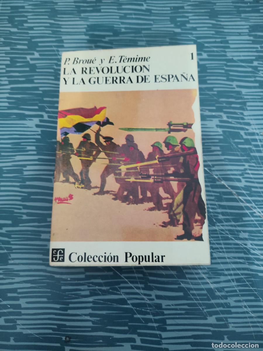 Libros de segunda mano: LA REVOLUCI&Oacute;N Y LA GUERRA EN ESPA&Ntilde;A,P.BROUE ,E.TEMIME,1977,380 P&Aacute;GINAS.