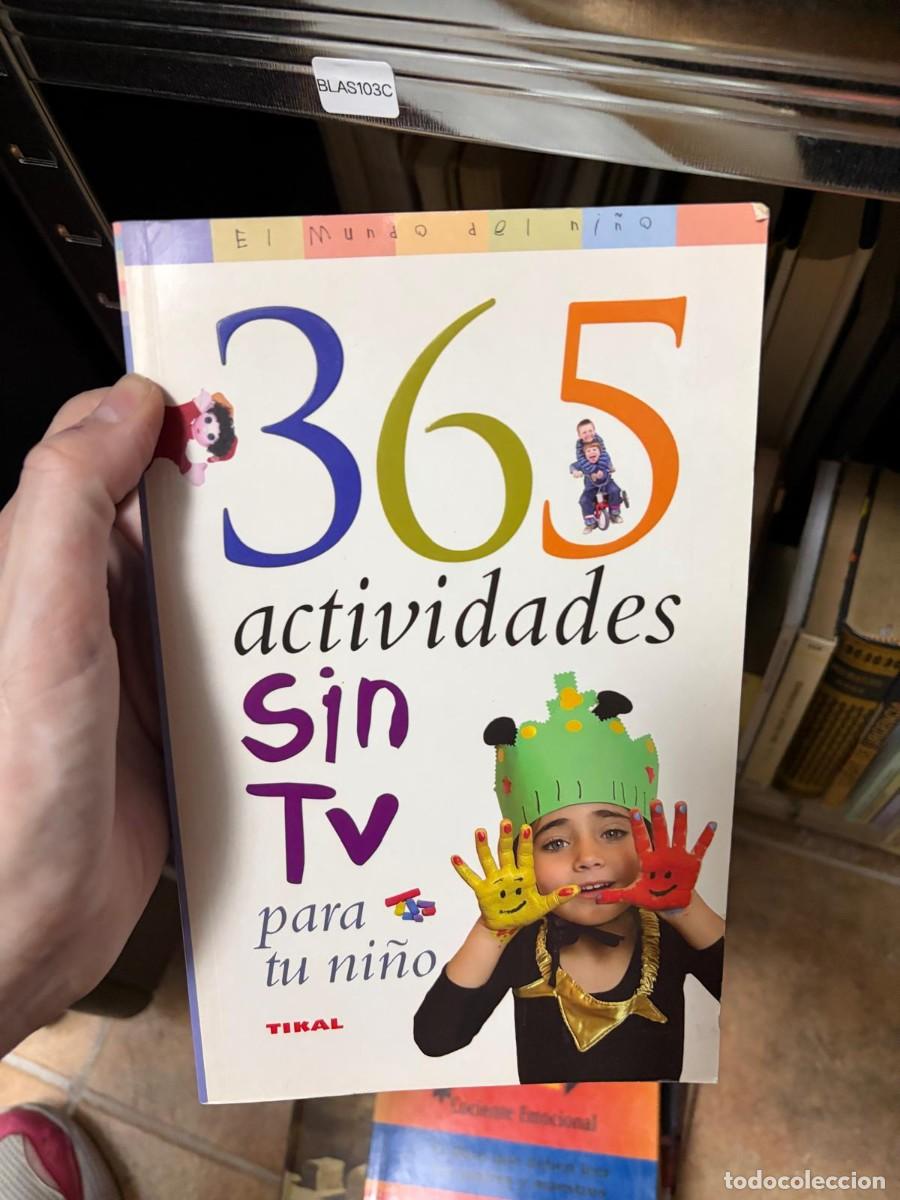 Libros de segunda mano: BLAS103C &mdash; 365 actividades sin TV para tu ni&ntilde;o &mdash; - &mdash; Tikal