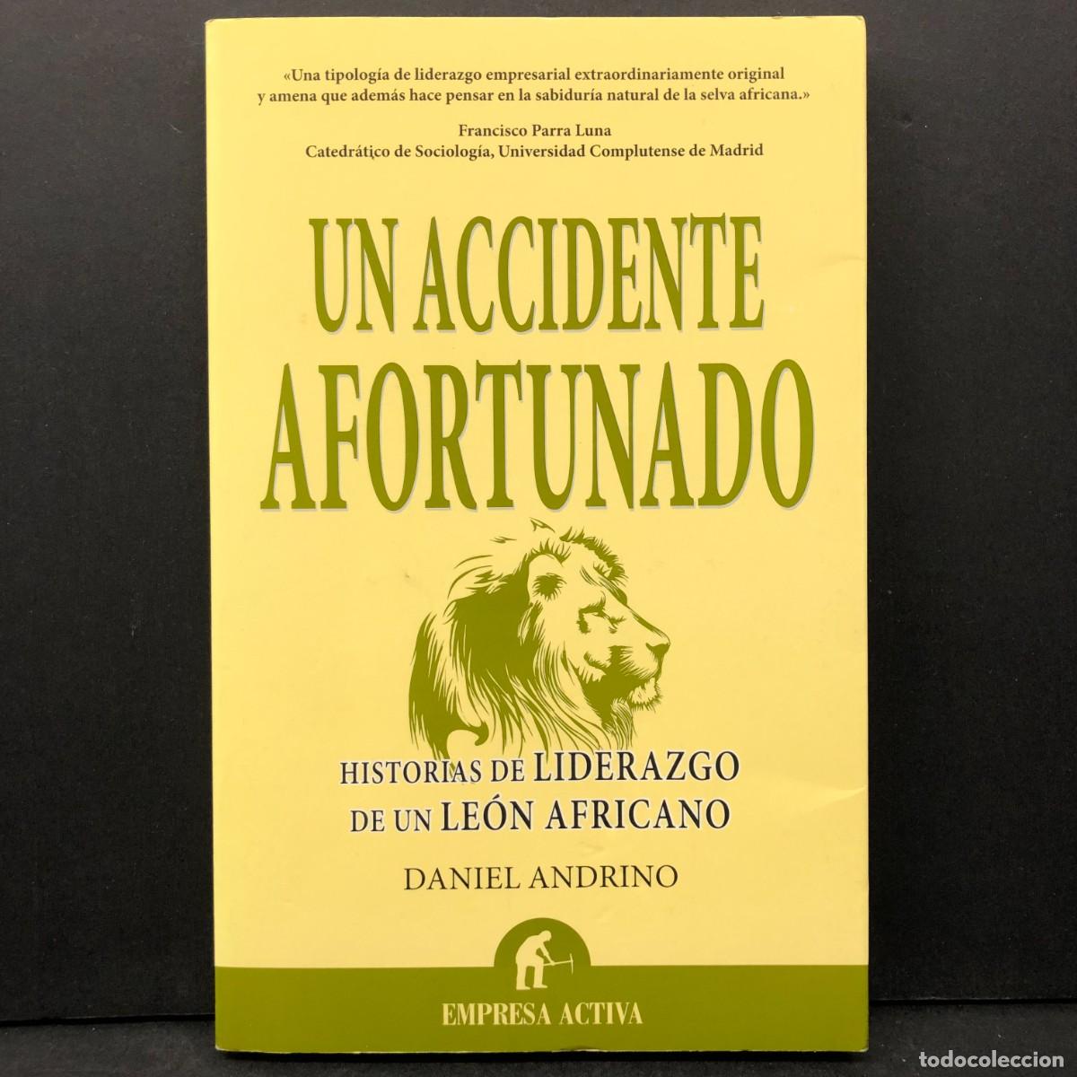 Libros de segunda mano: UN ACCIDENTE AFORTUNADO - HISTORIAS DE LIDERAZGO DE UN LE&Oacute;N AFRICANO - DANIEL ANDRINO / 60