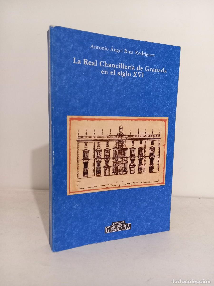 Second hand books: LA REAL CHANCILLER&Iacute;A DE GRANADA EN EL SIGLO XVI. ANTONIO &Aacute;NGEL RUIZ RODR&Iacute;GUEZ. 1987