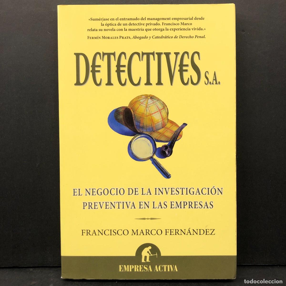Libros de segunda mano: DETECTIVES S.A. - EL NEGOCIO DE LA INVESTIGACI&Oacute;N PREVENTIVA EN LAS EMPRESAS - EMPRESA ACTIVA / 63
