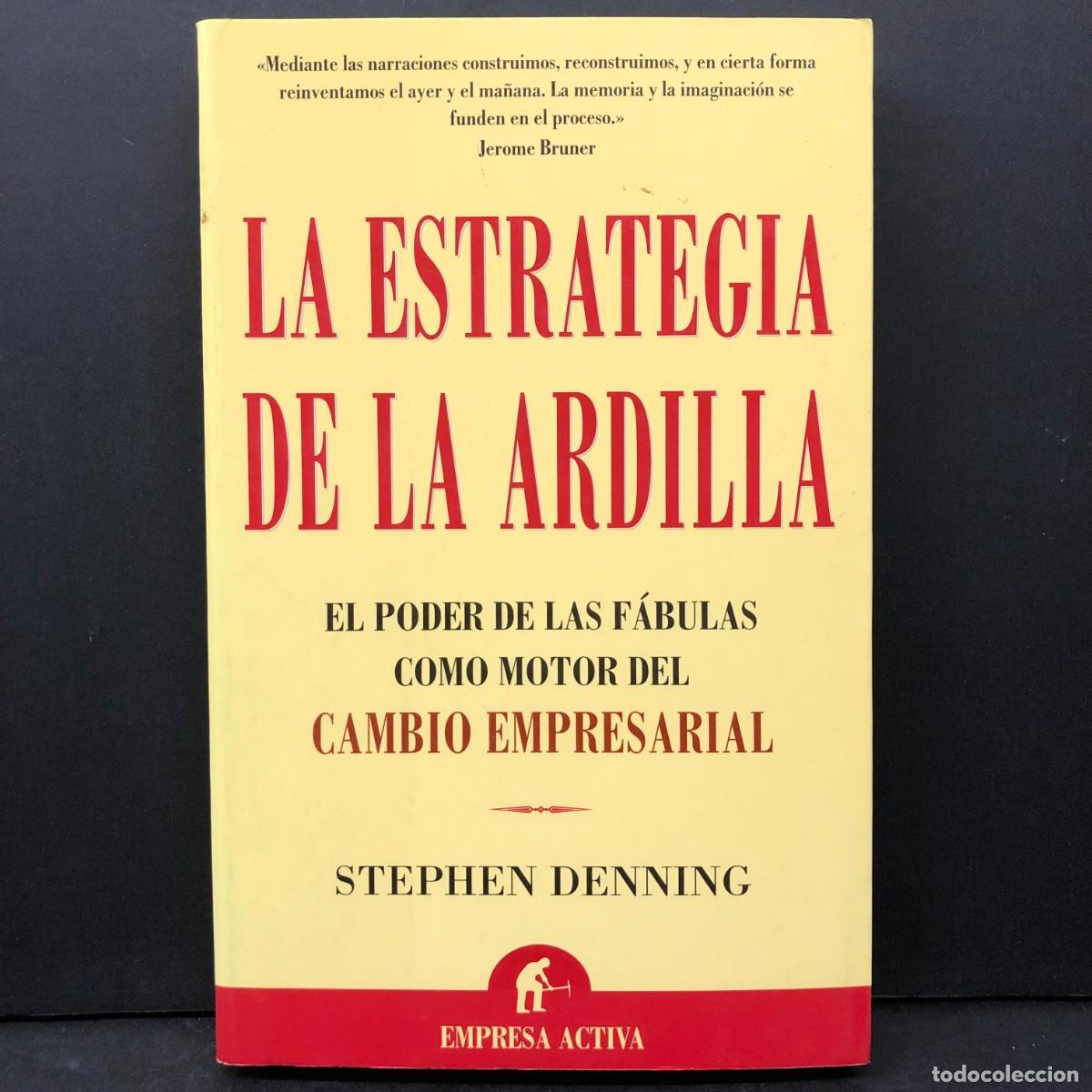 Libros de segunda mano: LA ESTRATEGIA DE LA ARDILLA - EL PODER DE LAS F&Aacute;BULAS COMO MOTOR DEL CAMBIO EMPRESARIAL / 65