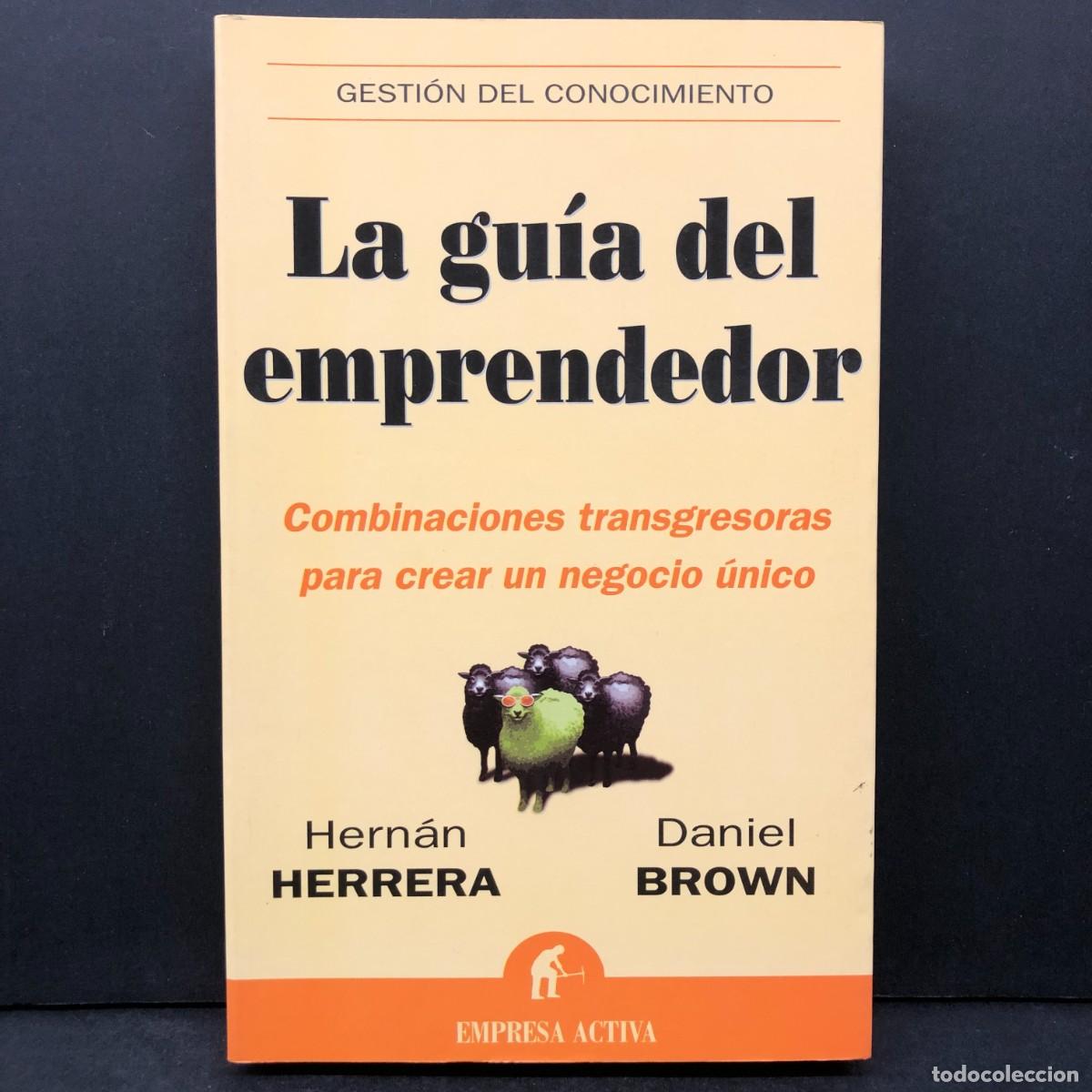 Libros de segunda mano: LA GU&Iacute;A DEL EMPRENDEDOR - HERN&Aacute;N HERRERA, DANIEL BROWN - EMPRESA ACTIVA / 68