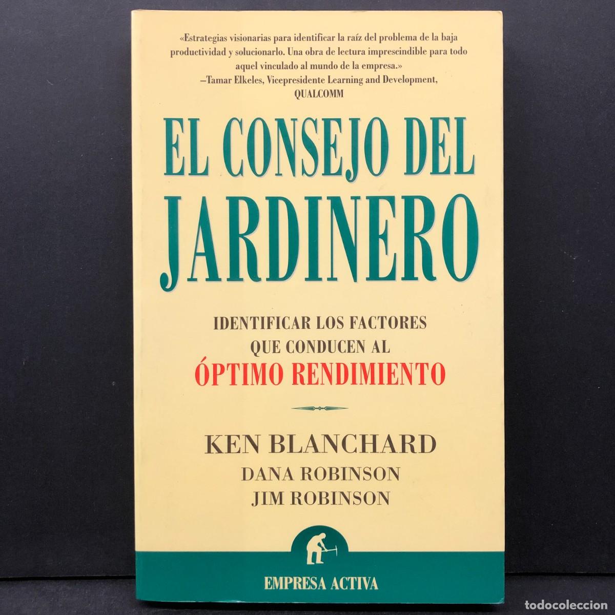 Libros de segunda mano: EL CONSEJO DEL JARDINERO - &Oacute;PTIMO RENDIMIENTO - KEN BLANCHARD - EMPRESA ACTIVA / 69