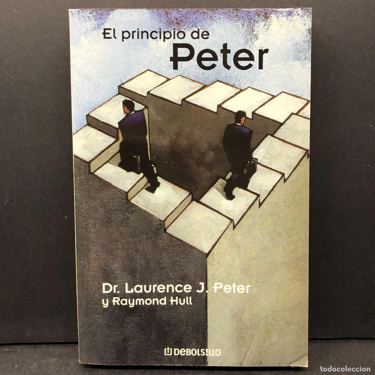 Libros de segunda mano: EL PRINCIPIO DE PETER - DR. LAURENCE J. PETER Y RAYMOND HULL - DEBOLSILLO / 70