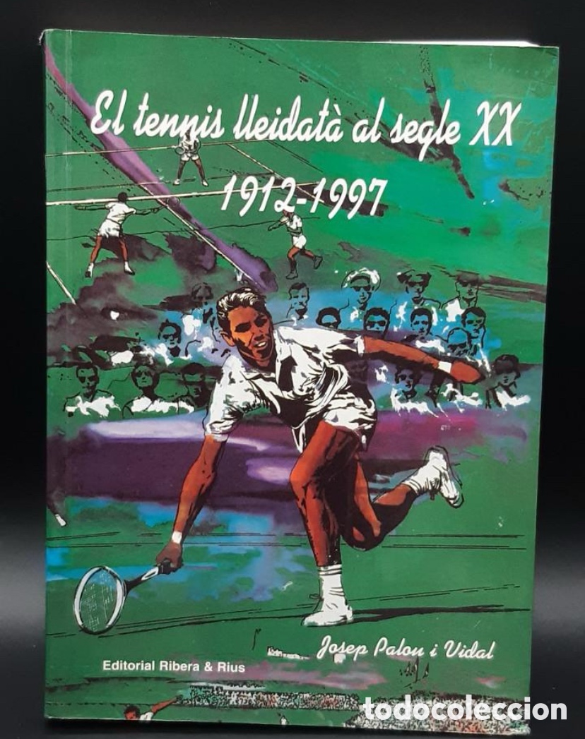 Libros de segunda mano: El tennis lleidat&agrave; al segle XX (1912-1997)