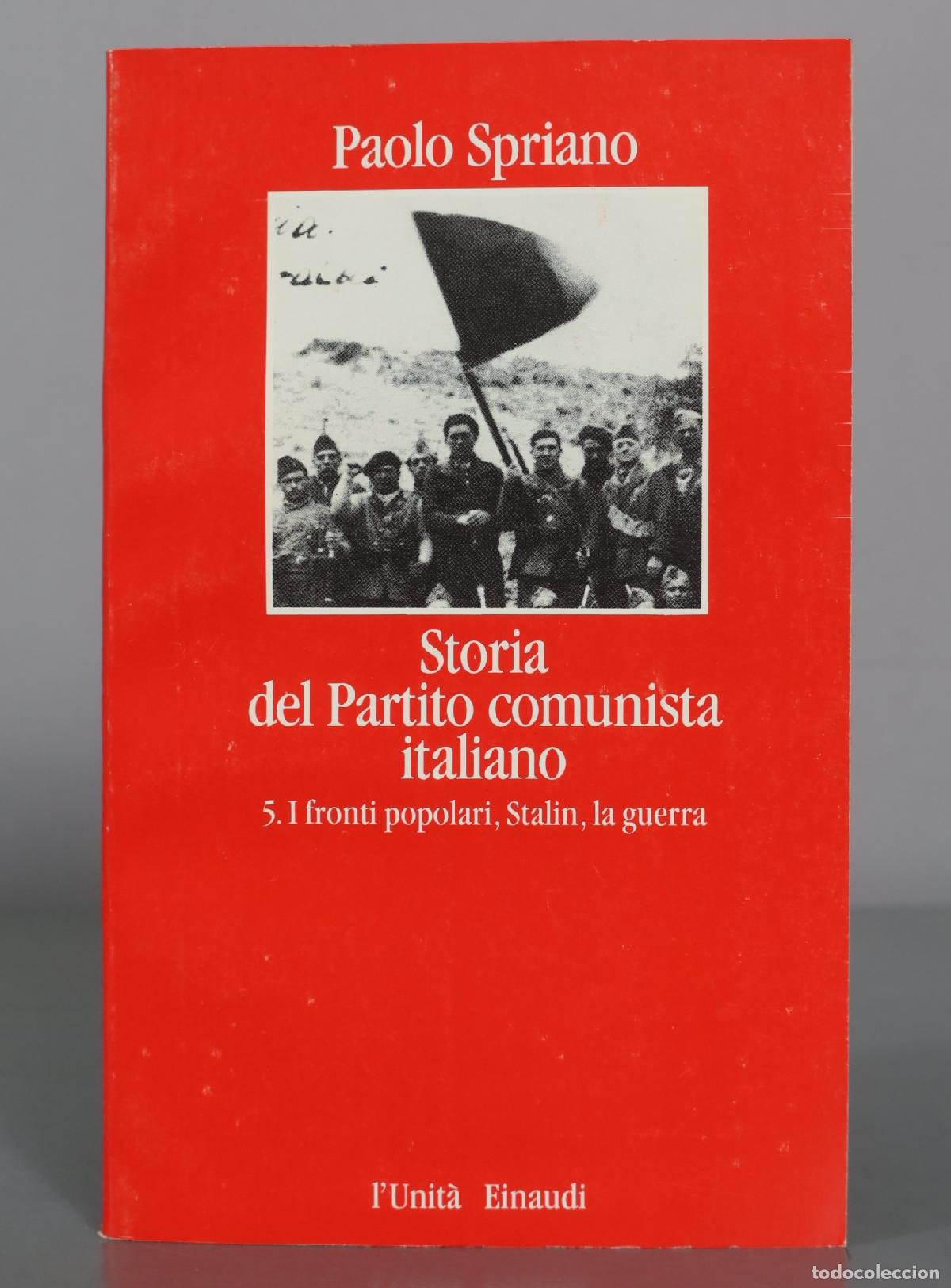 Libros de segunda mano: Storia del Partito comunista italiano - 5. I fronti popolari, Stalin, la guerra - Paolo Spriano -