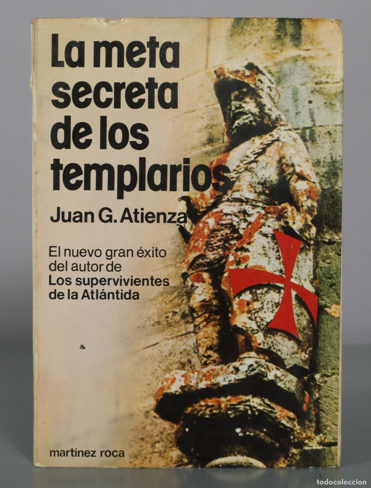 Libros de segunda mano: La meta secreta de los templarios - Juan G. Atienza - Mart&iacute;nez Roca