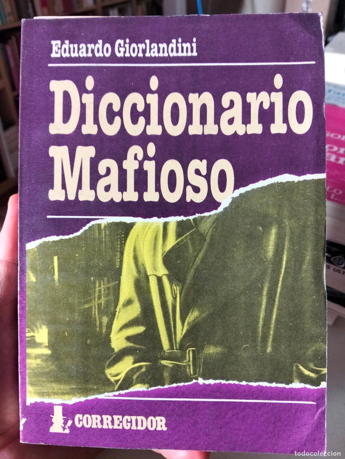 Libros de segunda mano: Mafia. Historia. Diccionario Mafioso, Eduardo Giorlandini, ed. Corregidor, 1990 VISITA MI CATALOGO