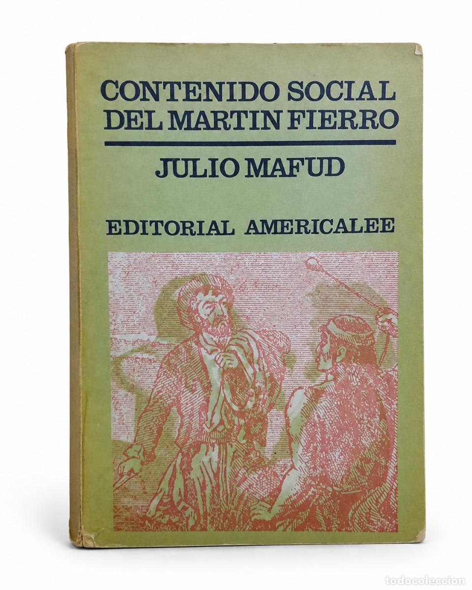 Libros de segunda mano: JULIO MAFUD &ndash; CONTENIDO SOCIAL DEL MART&Iacute;N FIERRO &ndash; EDITORIAL AMERICALEE &ndash; LMD