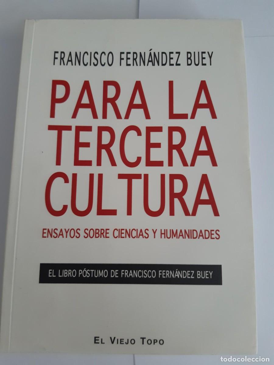 Libros de segunda mano: Para la Tercera Cultura: Ensayos sobre Ciencias y Humanidades de Francisco Fern&aacute;ndez Buey