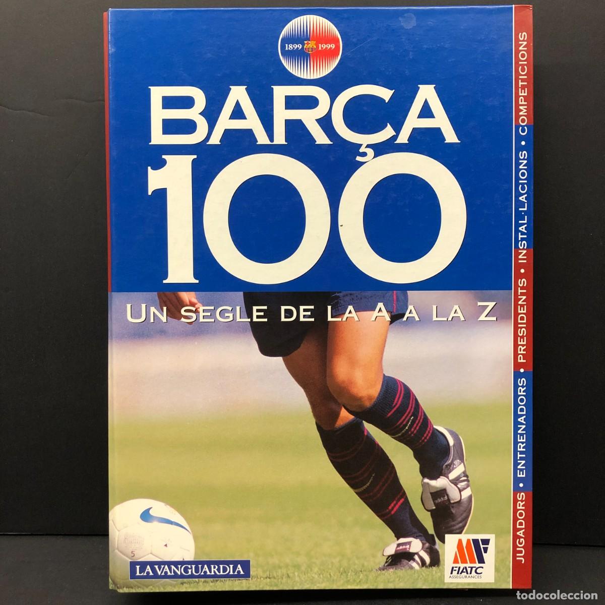 Libros de segunda mano: BAR&Ccedil;A 100 - UN SEGLE DE AL A LA Z - LA VANGUARDIA - FICHAS DEL FUTBOL CLUB BARCELONA / 94