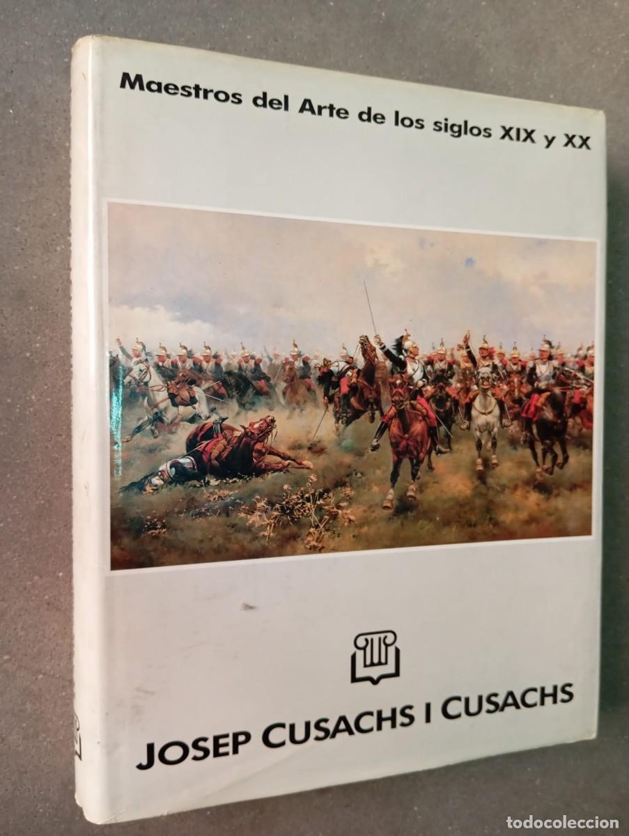 Libros de segunda mano: Maestros del Arte de los siglos XIX y XX - Josep Cusachs i Cusachs -Ed. M.C. Ballester), 1988