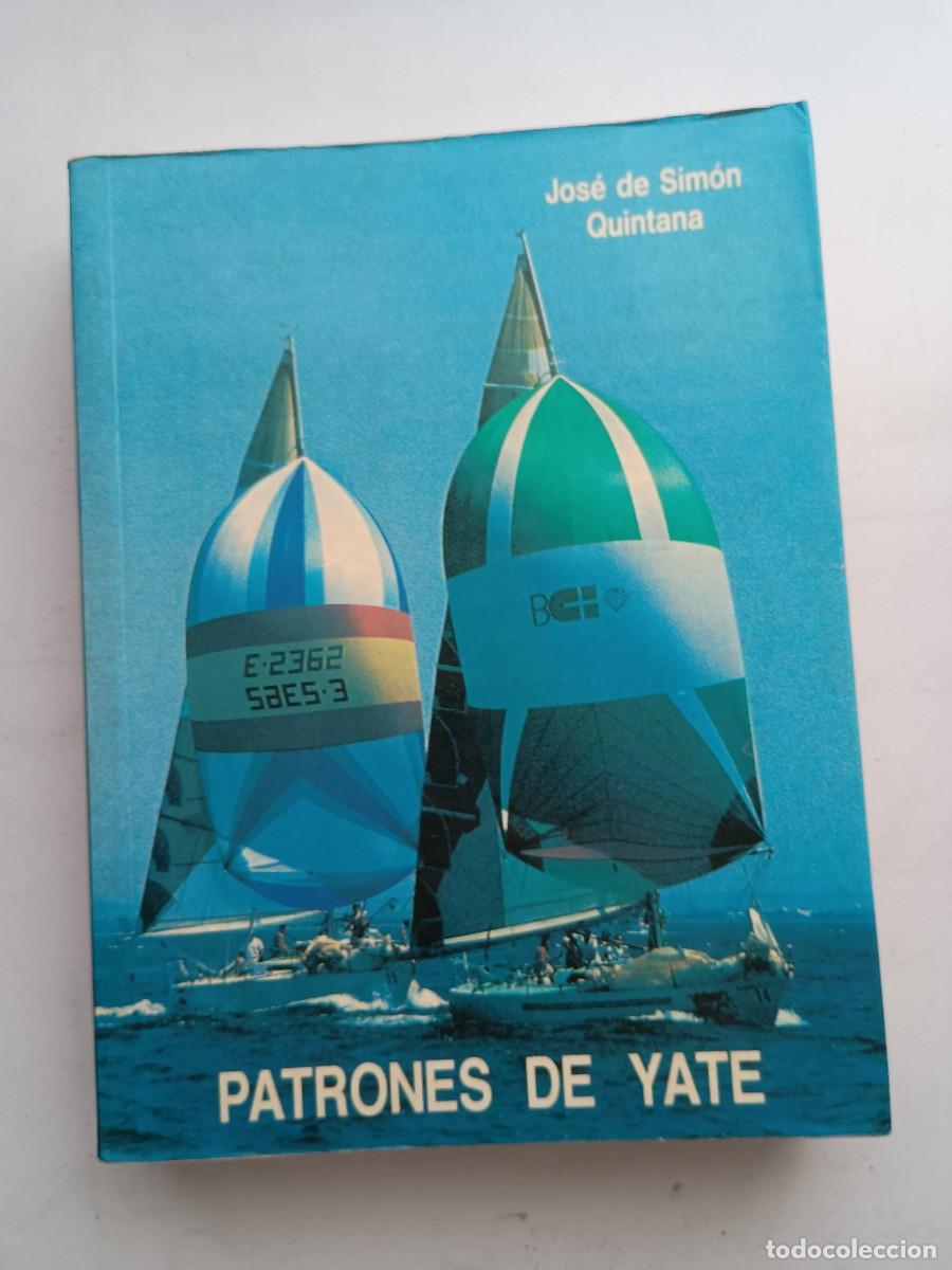 Libros de segunda mano: PATRONES DE YATE - JOS&Eacute; DE SIM&Oacute;N QUINTANA - AUTOEDICI&Oacute;N, 1994