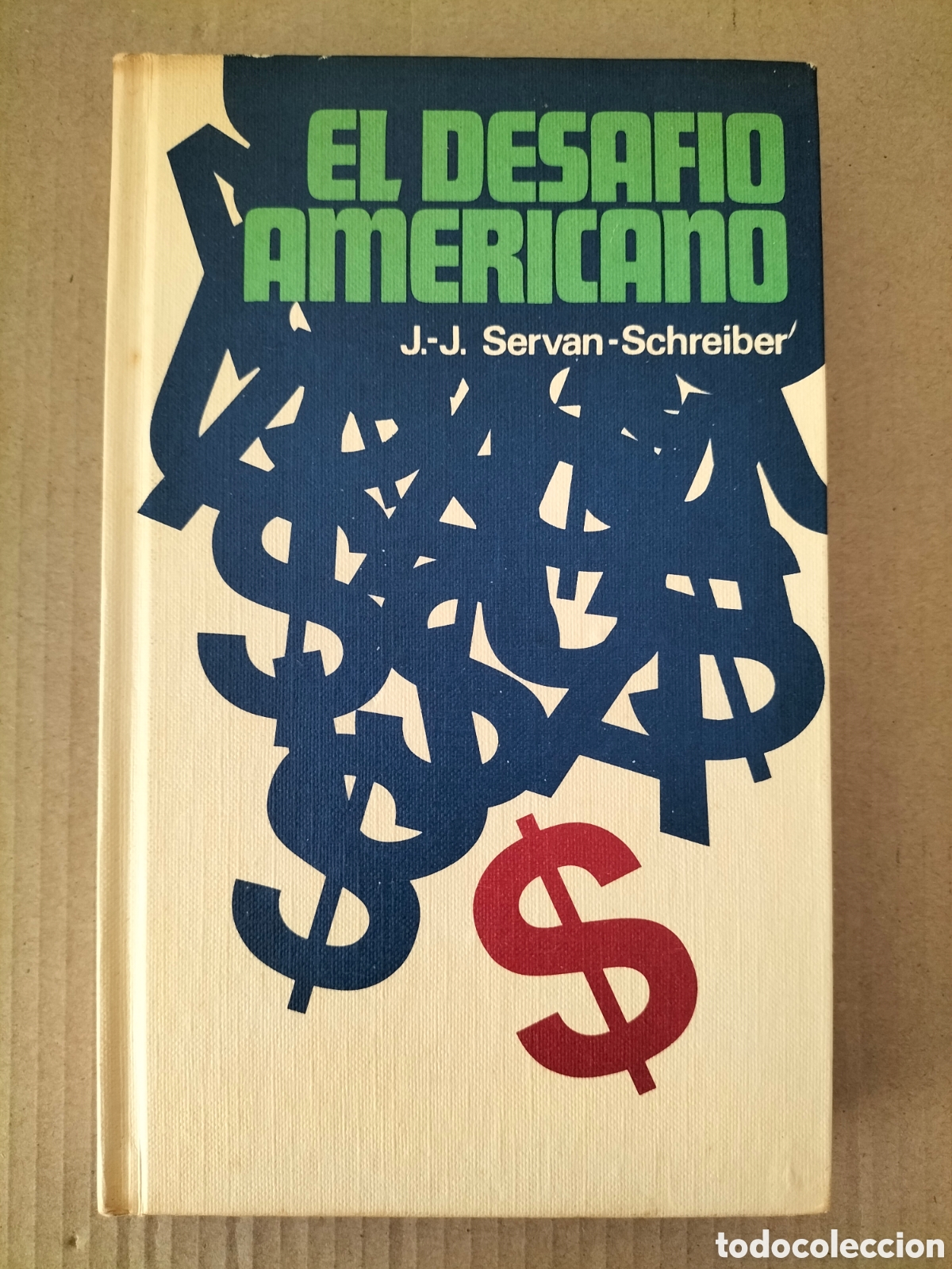 Libros de segunda mano: El desaf&iacute;o americano. Jean Jaques Servan - Schreiber. Plaza & Jan&eacute;s C&iacute;rculo de lectores, 1969. Libro