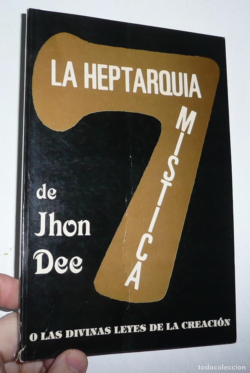Libri di seconda mano: La Heptarqu&iacute;a M&iacute;stica de John Dee o las divinas leyes de la creaci&oacute;n (Editorial Humanitas, 1997)