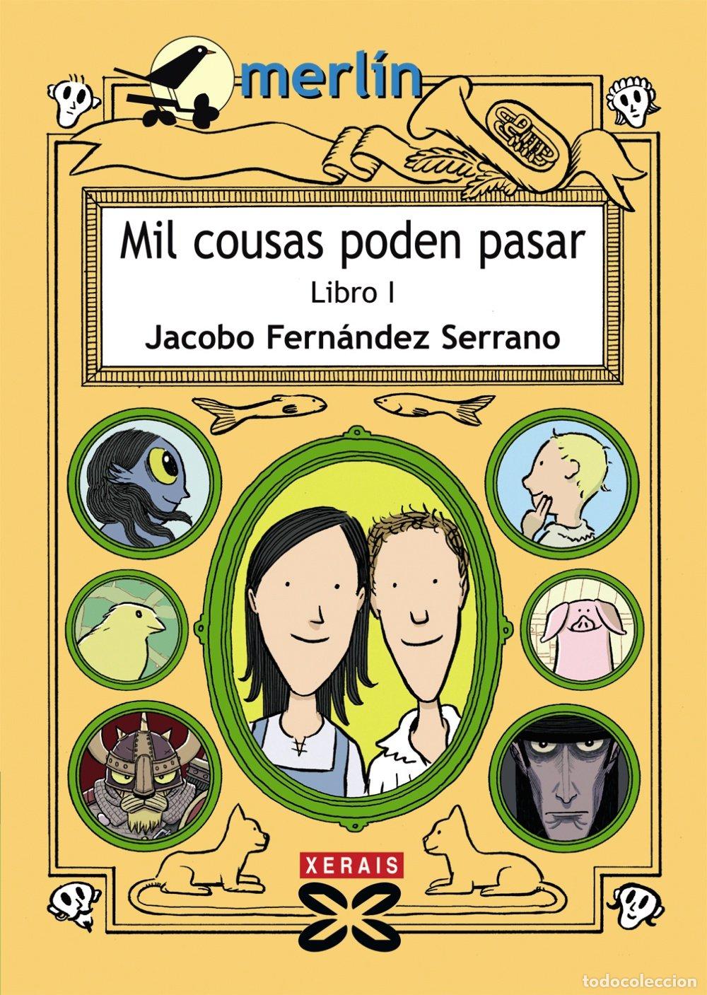 Libros de segunda mano: Mil Cousas Poden Pasar. Libro I - Jacobo Fernandez Serrano - Edici&oacute;ns Xerais - Merl&iacute;n