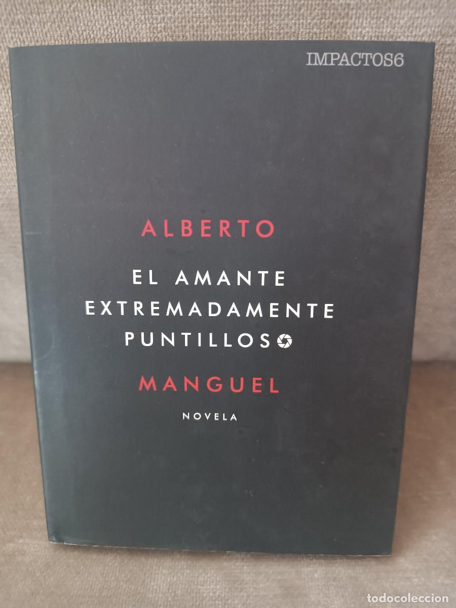 Libros de segunda mano: ALBERTO MANGUEL - EL AMANTE EXTREMADAMENTE PUNTILLOSO - NAVONA, 2017 - BUEN EJEMPLAR