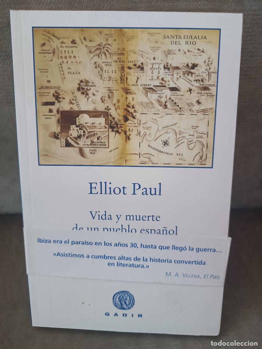 Libros de segunda mano: ELLIOT PAUL - VIDA Y MUERTE DE UN PUEBLO ESPA&Ntilde;OL. SANTA EUL&Agrave;LIA DES RIU - GADIR, 2017 - COMO NUEVO