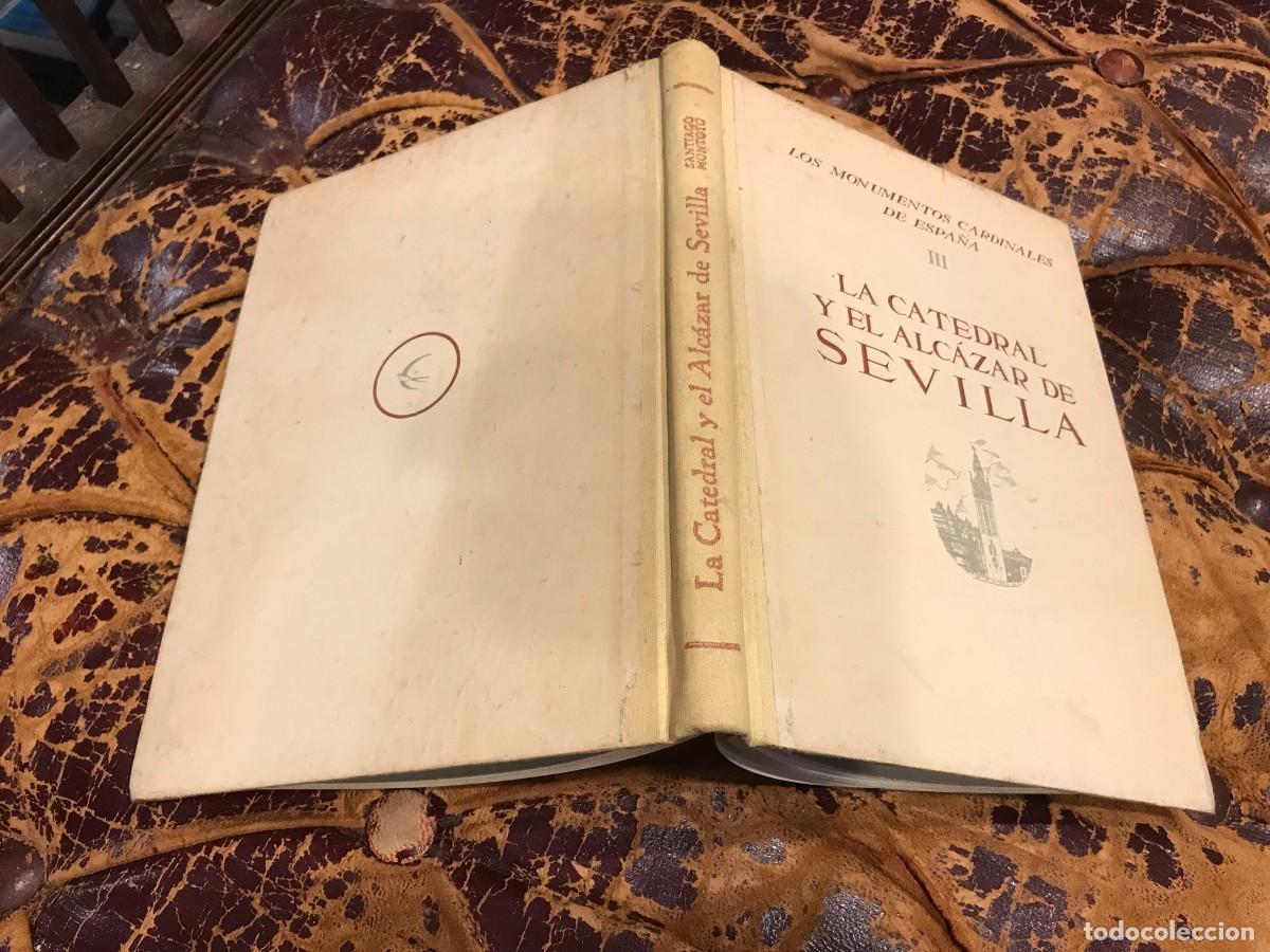 Libros de segunda mano: LOS MONUMENTOS CARDINALES DE ESPA&Ntilde;A (III)LA CATEDRAL Y EL ALC&Aacute;ZAR DE SEVILLA. SANTIAGO MONTOTO. 1948