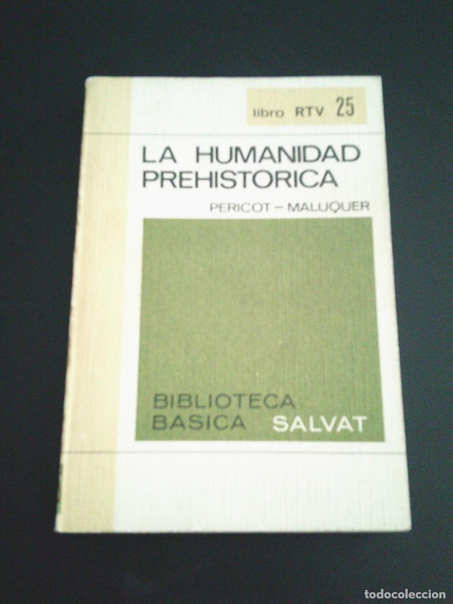 Libros de segunda mano: LA HUMANIDAD PREHIST&Oacute;RICA - PERICOT-MALUQUER - BIBLIOTECA B&Aacute;SICA SALVAT- N&ordm; 25 - BUEN ESTADO -CJ 251